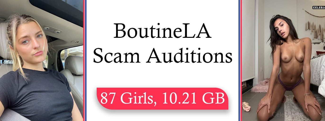 BoutineLA Scam Auditions - 87 Girls, 10.21 GB